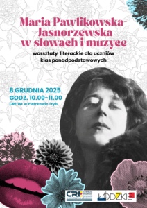 Maria Pawlikowska-Jasnorzewska w słowach i muzyce. Warsztaty dla uczniów